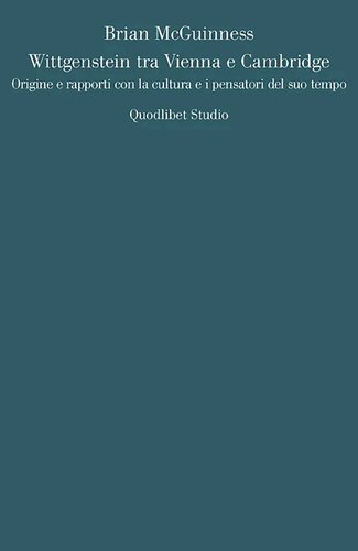 Wittgenstein tra Vienna e Cambridge. Origine e rapporti con la cultura e i pensatori del suo tempo