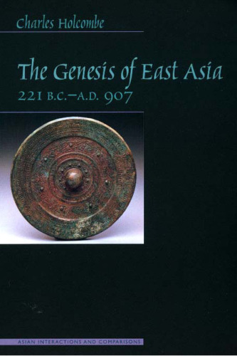 The Genesis of East Asia: 221 B.C.- A.D. 907