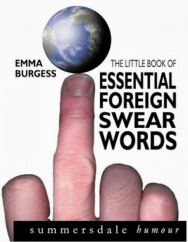 The Little Book of Essential Foreign Swearwords 