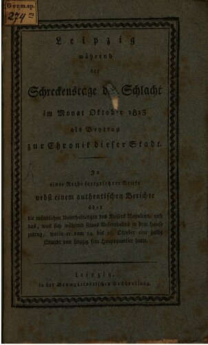 Leipzig während der Schreckenstage der Schlacht im Monat 1813 als Beitrag zur Chronik dieser Stadt
