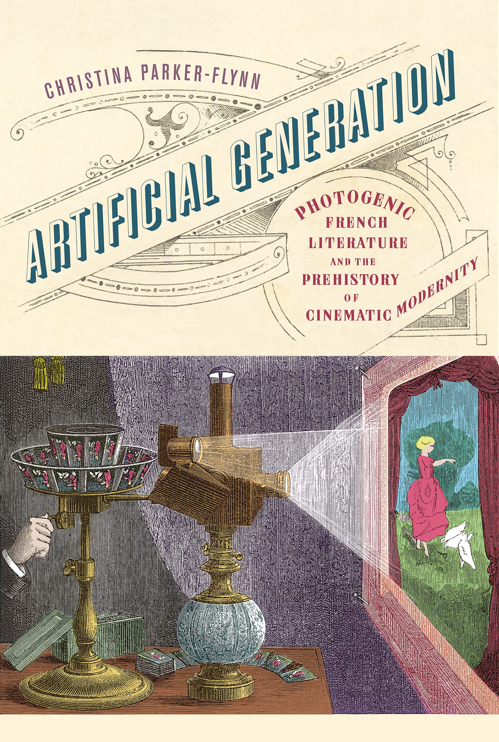 Artificial Generation: Photogenic French Literature and the Prehistory of Cinematic Modernity
