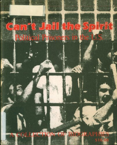 Can’t Jail The Spirit: Political Prisoners in the U.S. A Collection of Biographies