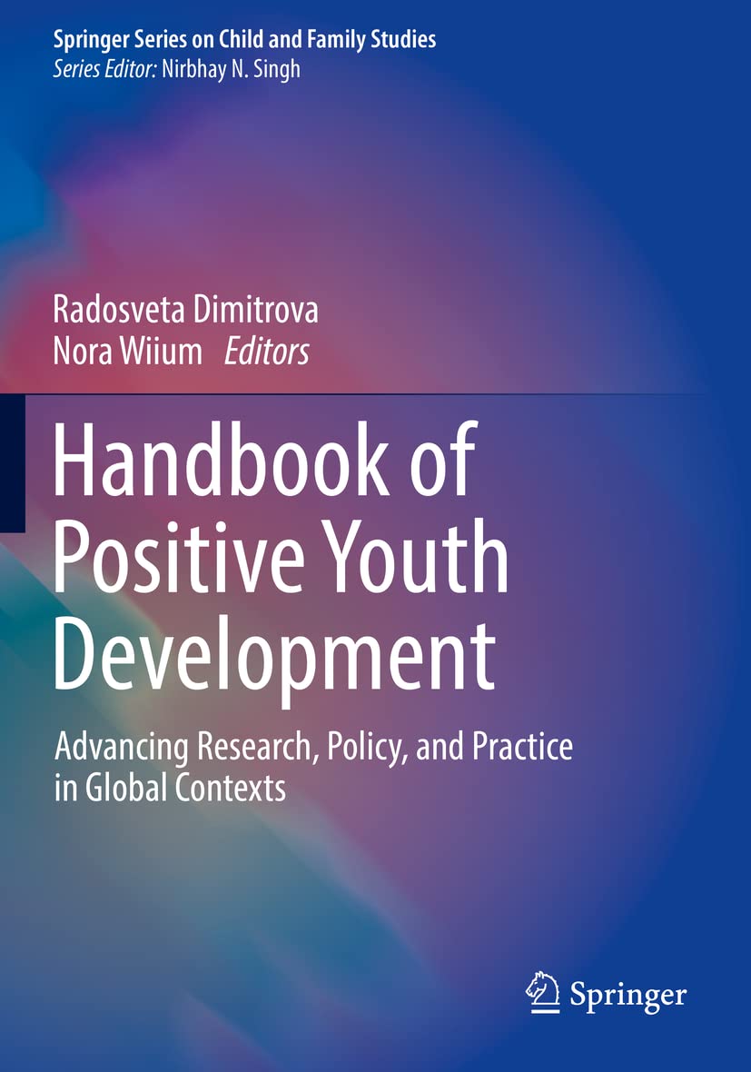 Handbook of Positive Youth Development: Advancing Research, Policy, and Practice in Global Contexts