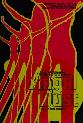 Angel Dust, An Ethnographic Study of PCP Users