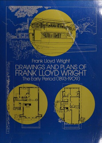 Drawings and plans of Frank Lloyd Wright  the early period (1893-1909)