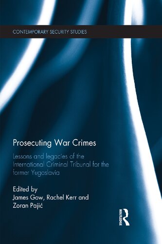 Prosecuting War Crimes: Lessons and legacies of the International Criminal Tribunal for the former Yugoslavia