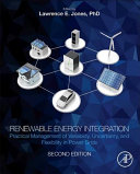 Renewable Energy Integration: Practical Management of Variability, Uncertainty, and Flexibility in Power Grids