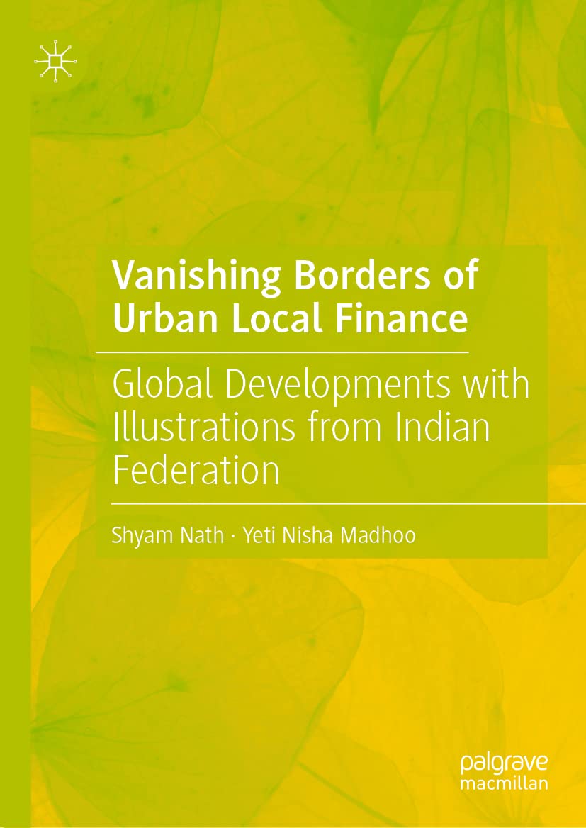 Vanishing Borders of Urban Local Finance: Global Developments with Illustrations from Indian Federation