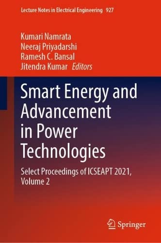 Smart Energy and Advancement in Power Technologies: Select Proceedings of ICSEAPT 2021, Volume 2