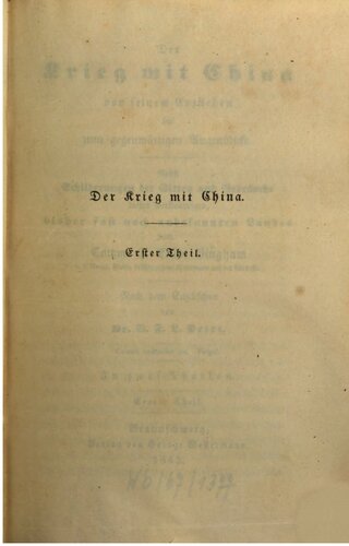 Der Krieg mit China von seinem Entstehen bis zum gegenwärtigen Augenblicke. Nebst Schilderungen der Sitten und Gebräuche dieses merkwürdigen, bisher fast noch unbekannten Landes
