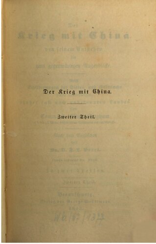 Der Krieg mit China von seinem Entstehen bis zum gegenwärtigen Augenblicke. Nebst Schilderungen der Sitten und Gebräuche dieses merkwürdigen, bisher fast noch unbekannten Landes