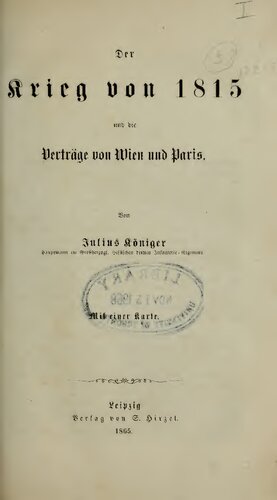 Der Krieg von 1815 und die Verträge von Wien und Paris