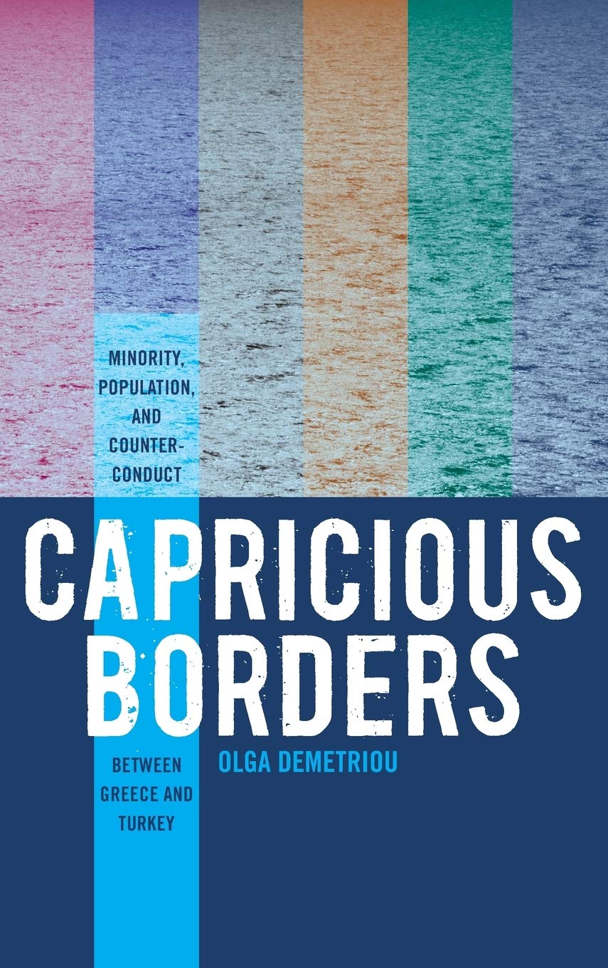 Capricious Borders: Minority, Population, and Counter-Conduct Between Greece and Turkey