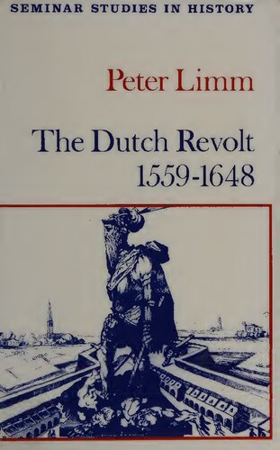 The Dutch Revolt, 1559-1648­