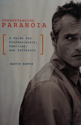 Understanding Paranoia: A Guide for Professionals, Families, and Sufferers