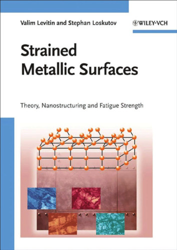 Strained Metallic Surfaces: Theory, Nanostructuring and Fatigue Strength