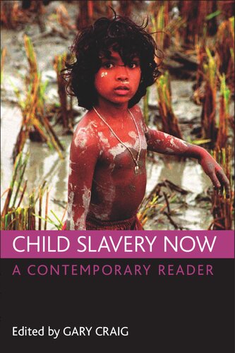 Child slavery now: a contemporary reader