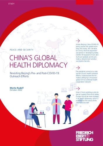 CHINA’S GLOBAL HEALTH DIPLOMACY : Revisiting Beijing’s Pre- and Post-COVID-19 Outreach Efforts