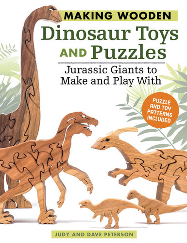 Making Wooden Dinosaur Toys and Puzzles: Jurassic Giants to Make and Play With