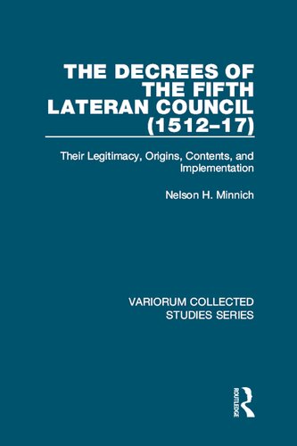The Decrees of the Fifth Lateran Council (1512-17): Their Legitimacy, Origins, Contents, and Implementation