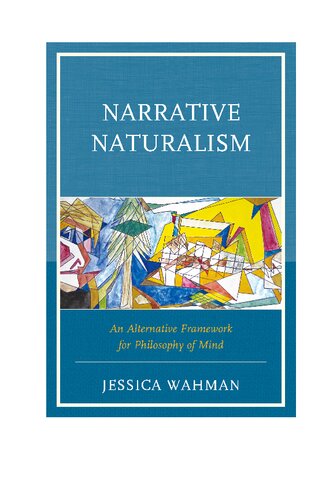 Narrative naturalism : an alternative framework for philosophy of mind