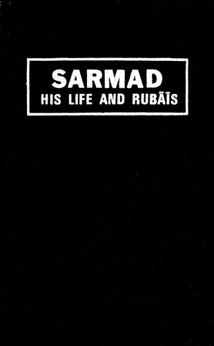 Sarmad, his life and rubāīs