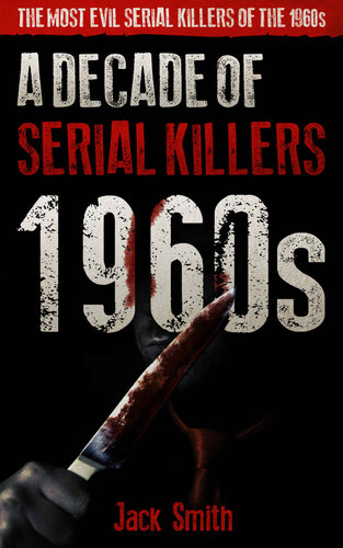 1960s - A Decade of  Serial Killers