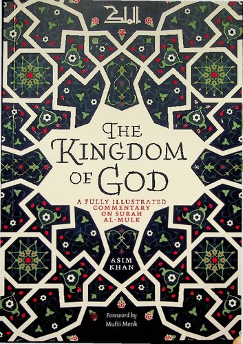 The Kingdom of God - A Fully Illustrated Commentary on Surah al-Mulk