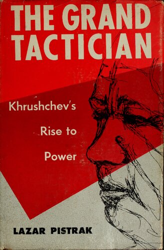 The grand tactician : Khrushchev's rise to power