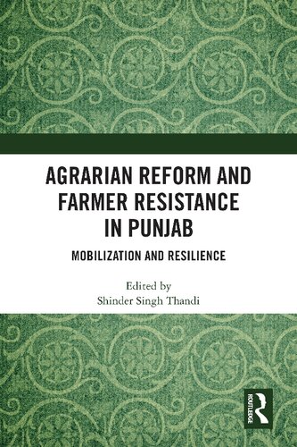 Agrarian Reform and Farmer Resistance in Punjab: Mobilization and Resilience