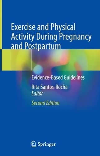 Exercise and Physical Activity During Pregnancy and Postpartum: Evidence-Based Guidelines