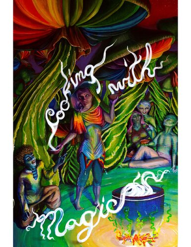 Cooking with Magic: The Psilocybin Cookbook