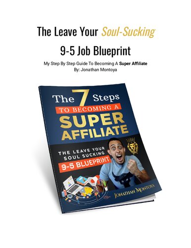 7 step to Becoming a super affiliate and leave your 9-5 job