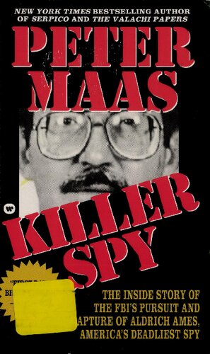 Killer Spy: The Inside Story of the FBI's Pursuit and Capture of Aldrich Ames, America's Deadliest Spy
