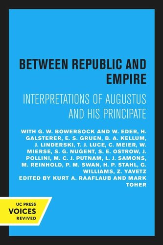 Between Republic and Empire: Interpretations of Augustus and His Principate