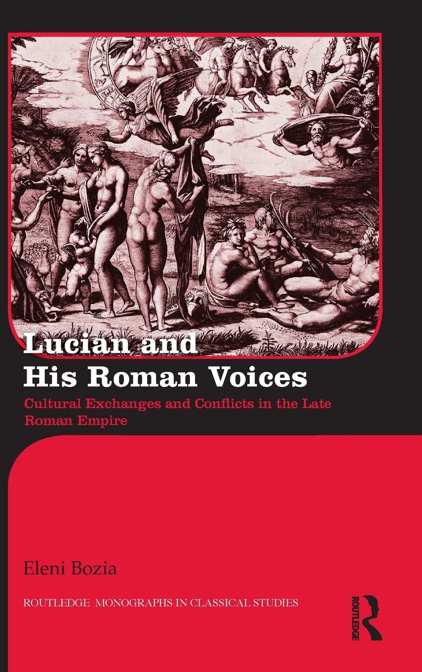 Lucian and His Roman Voices: Cultural Exchanges and Conflicts in the Late Roman Empire