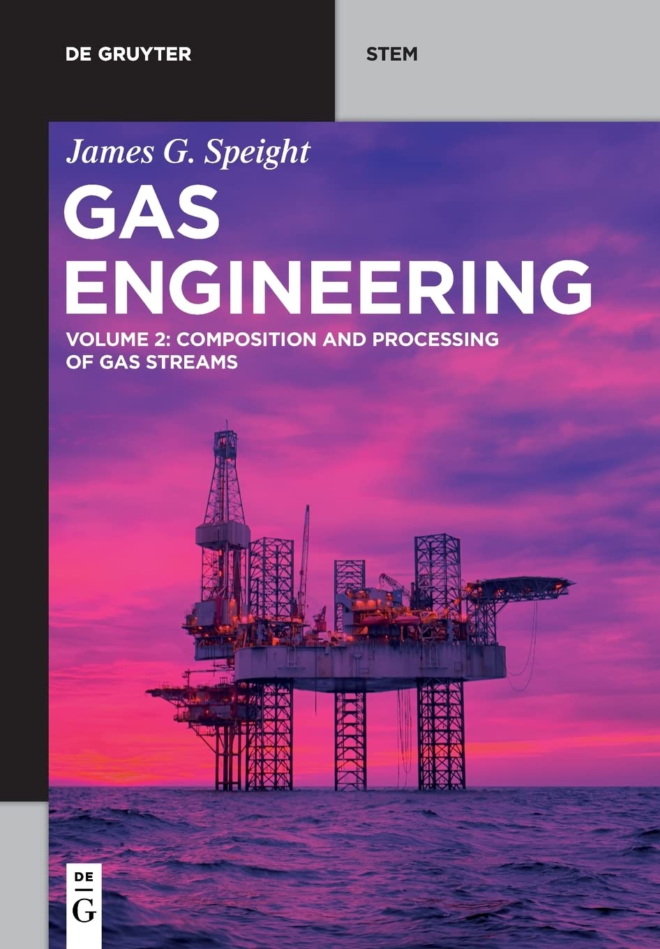 Gas Engineering, Vol. 2: Composition and Processing of Gas Streams