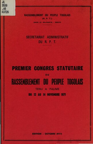Premier Congrès statutaire du Rassemblement du peuple togolais. Tenu à Palimé du 12 au 14 novembre 1971