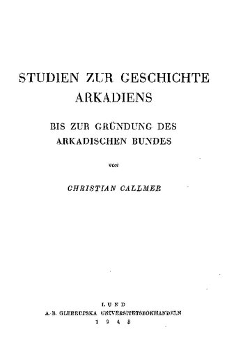 Studien zur Geschichte Arkadiens: Bis zur Gründung des Arkadischen Bundes