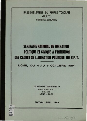 Séminaire national de formation politique et civique à l’intention des cadres de l’animation politique du R.P.T. Lomé, du 4 au 6 octobre 1984
