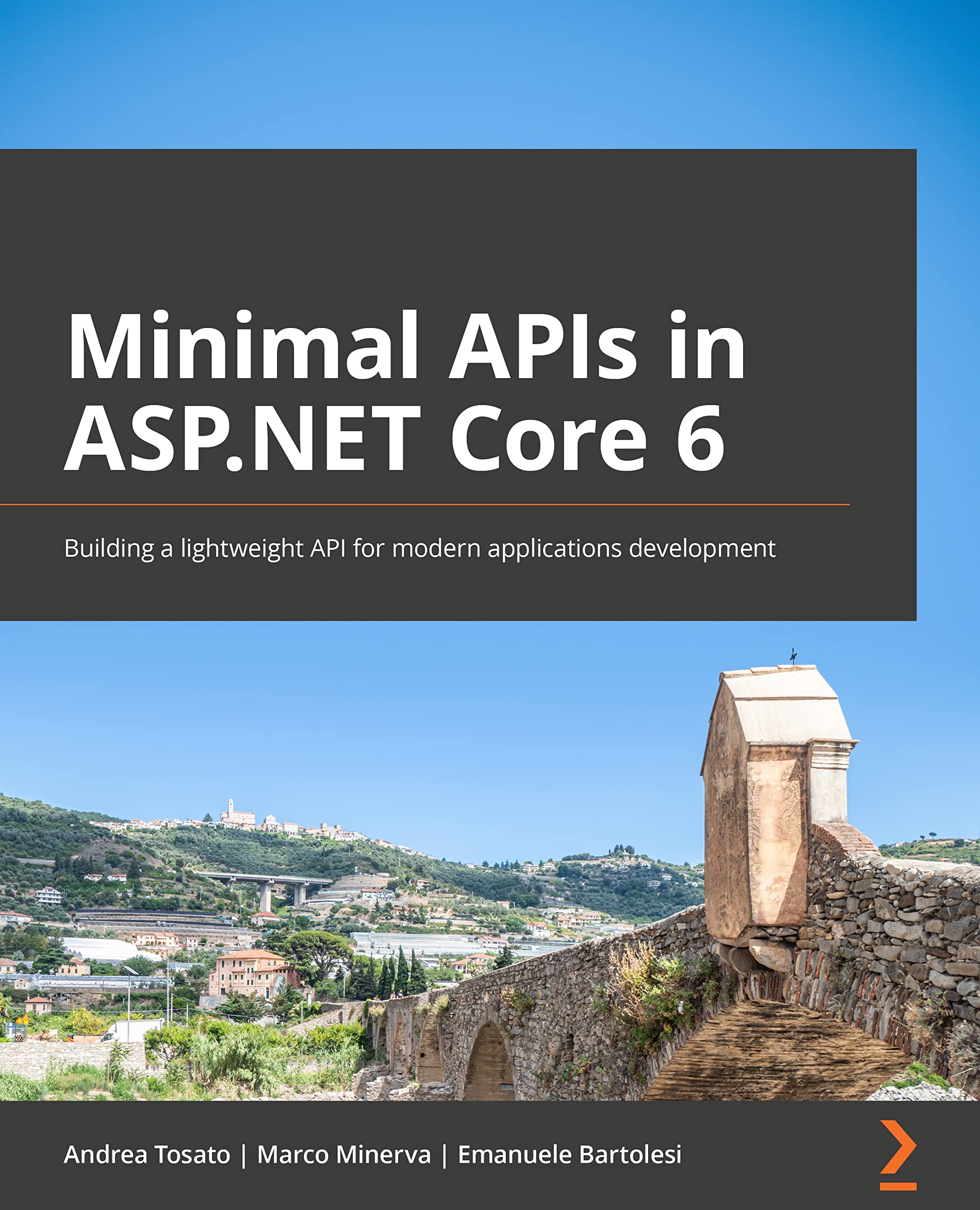 Mastering Minimal APIs in ASP.NET Core: Build, test, and prototype web APIs quickly using .NET and C#