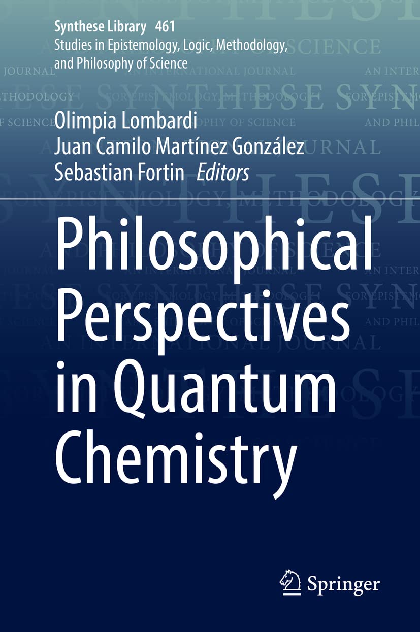 Philosophical Perspectives in Quantum Chemistry (Synthese Library, 461)