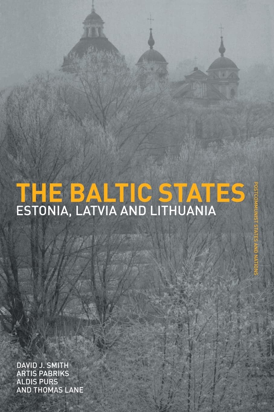 The Baltic States: Estonia, Latvia and Lithuania (Postcommunist States and Nations)