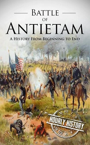 Battle of Antietam: A History From Beginning to End