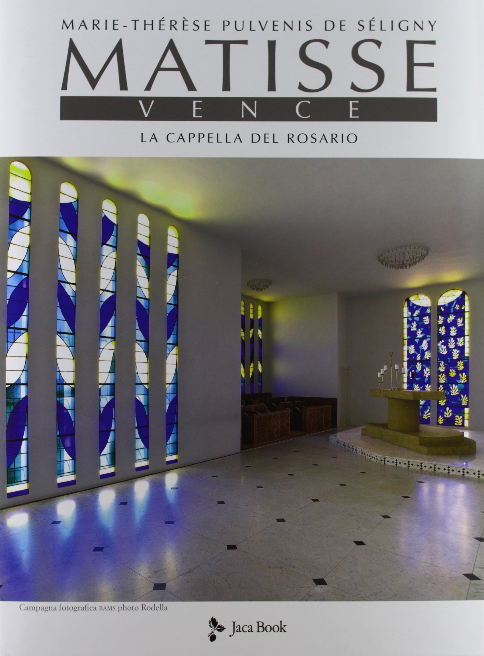 Matisse. Vence. La cappella del rosario. Ediz. illustrata