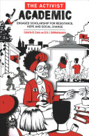 The Activist Academic: Engaged Scholarship for Resistance, Hope and Social Change