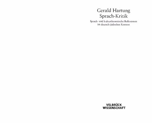 Sprach-Kritik. Sprach- und kulturtheoretische Reflexionen im deutsch-jüdischen Kontext
