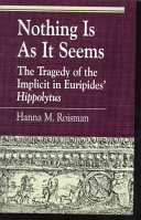 Nothing is as it Seems: The Tragedy of the Implicit in Euripides' Hippolytus