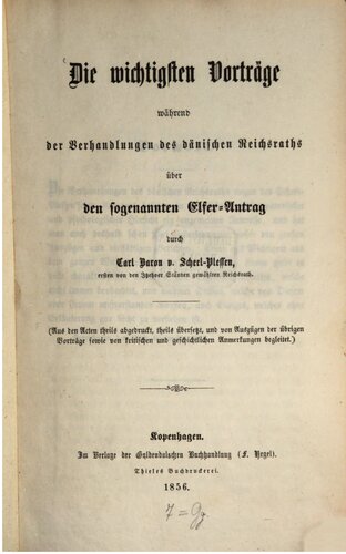 Die wichtigsten Vorträge während der Verhandlungen des dänischen Reichsrates über den sogenannten Elfer-Antrag