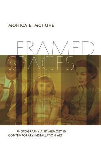 Framed Spaces: Photography and Memory in Contemporary Installation Art